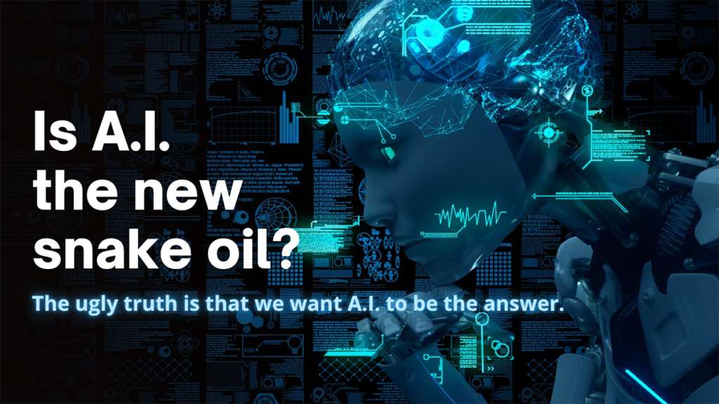 A.I. The new Snake Oil?